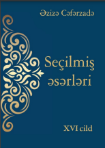 Seçilmiş əsərləri. XVI cild